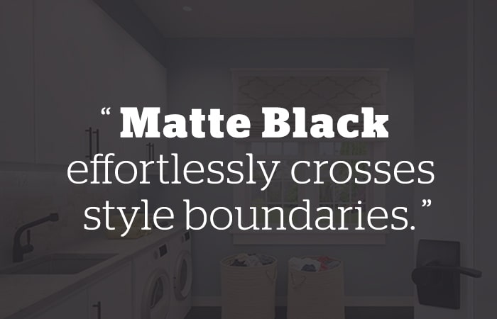 Quote: Matte Black effortlessly crosses style boundaries.